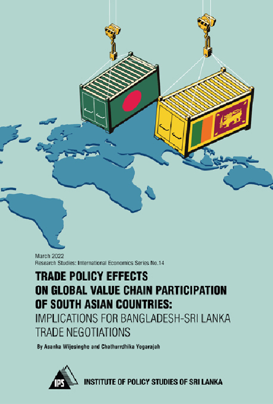 Trade Policy Effects on Global Value Chain Participation of South Asian Countries: Implications for Bangladesh-Sri Lanka Trade Negotiations